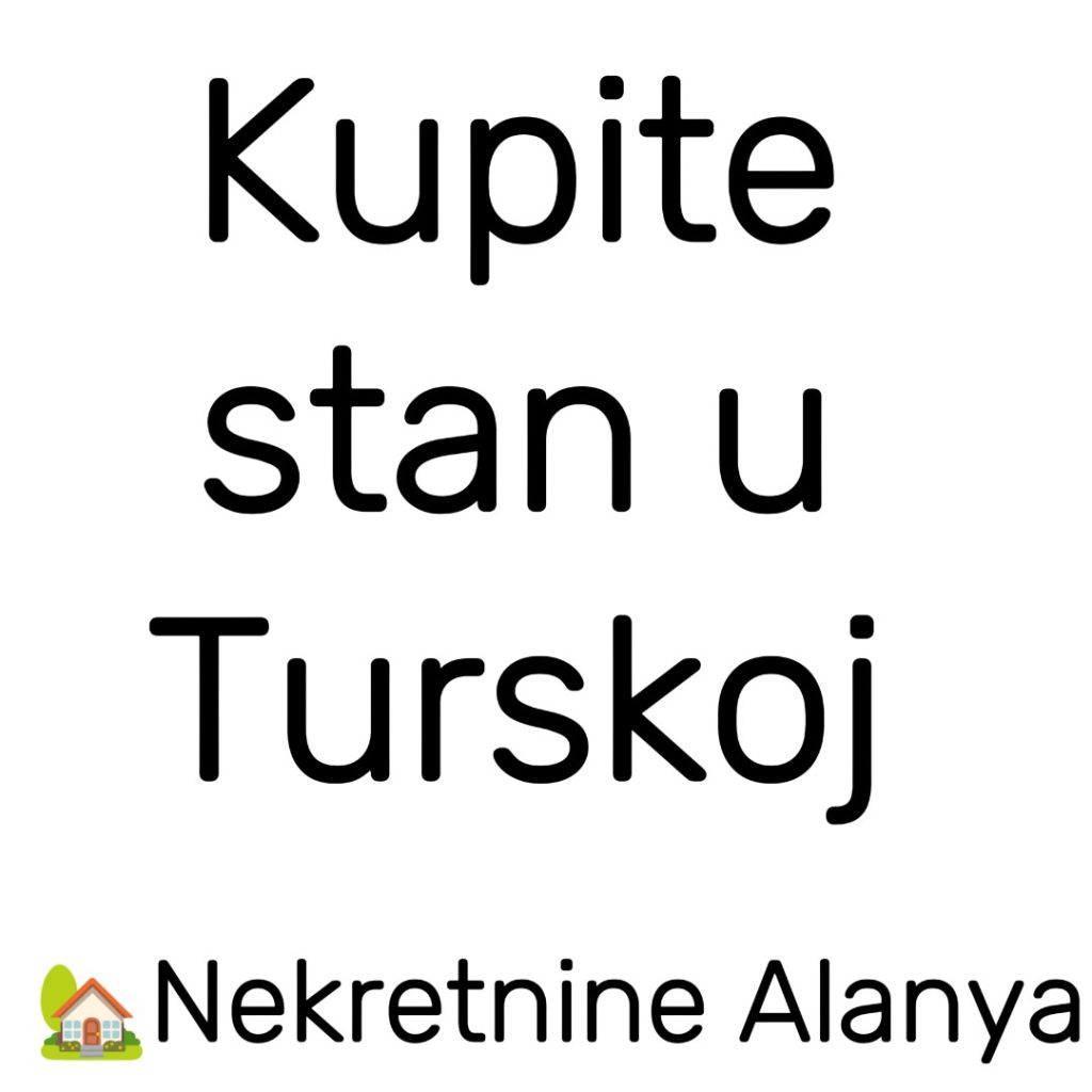 Kupite stan u Turskoj 